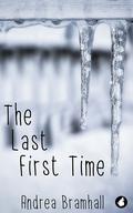 The Last First Time by Andrea Bramhall