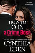 How to Con a Crime Boss by Cynthia Eden