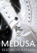 Medusa (The Dark Victorian Penny Dreads #2) by Elizabeth Watasin