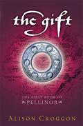 The Gift (The Books of Pellinor #1) by Alison Croggon