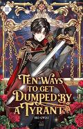 Ten Ways to Get Dumped by a Tyrant: Volume III (Ten Ways to Get Dumped by a Tyrant #3) by Gwijo Seo