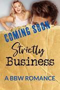 Strictly Business: A BBW Romantic Comedy by Andrea Smith