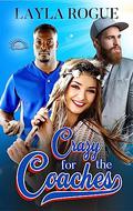 Crazy for the Coaches by Layla Rogue