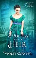 A Poetess and an Heir: A Sweet Regency Romance (Mightier Than the Sword #2) by Ann Hawthorne