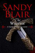 The Warrior (Castle Blackstone #4) by Sandy Blair