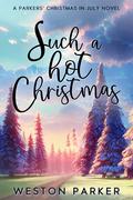 Such a Hot Christmas by Weston Parker