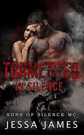 Tormented in Silence Part One by Jessa James
