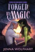 Forged by Magic by Jenna Wolfhart