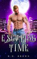 Escaping Time (The God's Time #3) by B.D. Brown