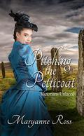 Pitching the Petticoat (Victorians Unlaced #3) by Maryanne Ross
