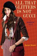 All That Glitters Is Not Gucci (Poseur #4) by Rachel Maude