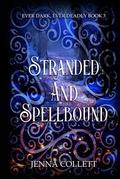 Stranded and Spellbound (Ever Dark, Ever Deadly #3) by Jenna Collett