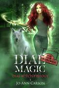 Dial Magic (Dial Witch Trilogy #3) by Jo-Ann Carson