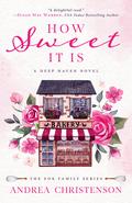 How Sweet It Is (Fox Family #1) by Andrea Christenson