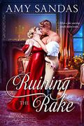 Ruining the Rake (Wright Bastards #5) by Amy Sandas