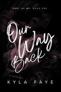 Our Way Back (Part Of Me #1) by Kyla Faye