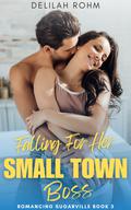 Falling For Her Small Town Boss (Romancing Sugarville #3) by Delilah Rohm