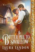A Bitter Pill to Swallow (The Willowbrook Series #3) by Laura Landon