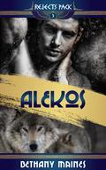 Alekos (Rejects Pack #3) by Bethany Maines