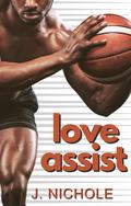 Love Assist: A Sports Romance by J. Nichole