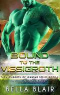 Bound to the Vissigroth: A SciFi Alien Romance by Bella Blair