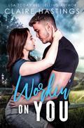 Workin' On You (Hickory Hills #2) by Claire Hastings