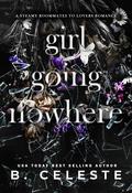 Girl Going Nowhere by B. Celeste