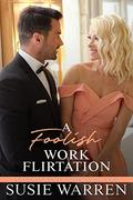 A Foolish Work Flirtation (Adventures in Love #2) by Susie Warren