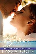 Broken (Sierra Cove #4) by Lyssa Cole