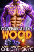 Caveman Alien’s Wood by Calista Skye