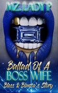 Ballad of A Boss Wife: Bless and Bianca's Story by Mz. Lady P.