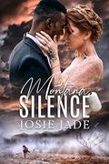 Montana Silence by Josie Jade
