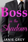 Boss in the Shadows by Janie Grey