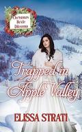 Trapped in Apple Valley: Christmas Bride Dilemma by Elissa Strati