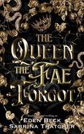 The Queen The Fae Forgot (A Court of Thieves and Traitors #4) by Analeigh Ford