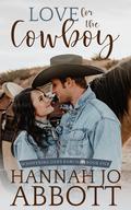 Love for the Cowboy: A Christian Marriage of Convenience Romance (Whispering Oaks Ranch #5) by Hannah Jo Abbott
