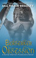 Berserker Obsession (Norse Warrior Protectors #1) by Asa Maria Bradley