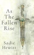 As the Fallen Rise by Sadie Hewitt