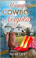 Grumpy Cowboy Neighbor by Rose Luv