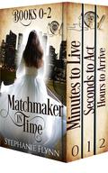 Matchmaker in Time Series Books 0-2 (Matchmaker #0-2) by Stephanie Flynn