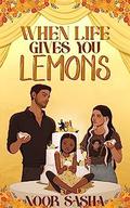 When Life Gives You Lemons (Sun Tower #1) by Noor Sasha