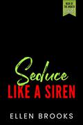 Seduce Like a Siren by Ellen Brooks