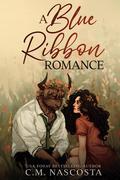 A Blue Ribbon Romance by C.M. Nascosta