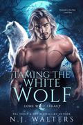 Taming the White Wolf (Lone Wolf Legacy #1) by N.J. Walters