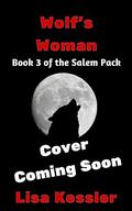 Wolf's Woman: Fated Mates Paranormal Romance with Shifters, Witches and Magic (Salem Pack #3) by Lisa Kessler