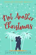 Not Another Christmas (Sinclair Sisters #3) by Jaycee Weaver