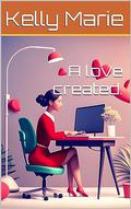 A love created. by Kelly Marie