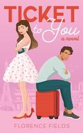 Ticket to You by Florence Fields