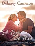 A Love So True by Delaney Cameron