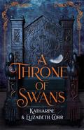 A Throne of Swans (A Throne of Swans #1) by Katharine Corr